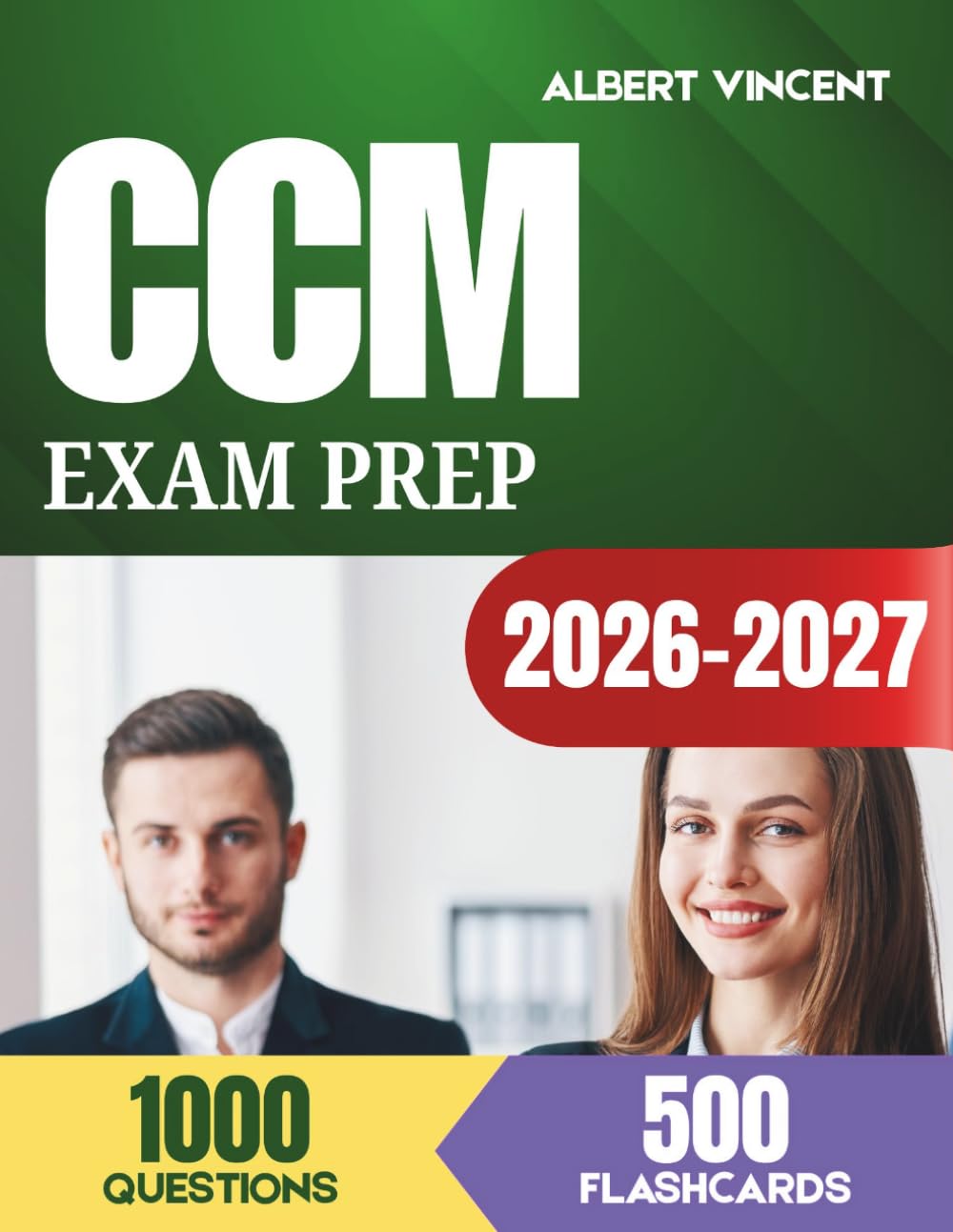 CCM EXAM PREP 2026–2027 with Printable Flashcards: Blueprint Aligned Review of All Six Domains for Certified Case Manager Certification Success