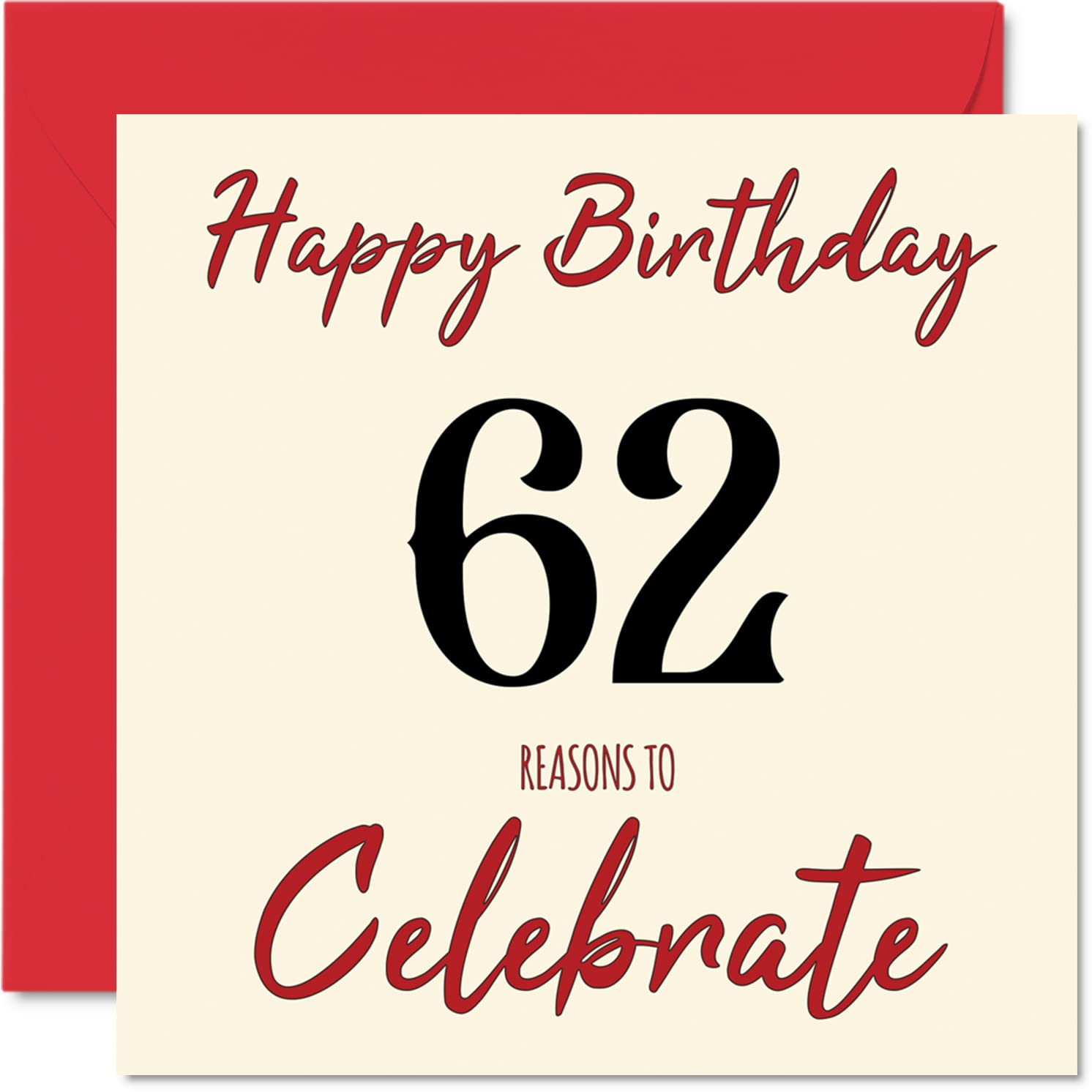 Fun 62nd Birthday Cards for Men Woman - Reasons To - Happy Birthday Card for Dad Mum Grandad Nanny Grandma Gran Uncle Auntie Cousin, 145mm Greeting Cards, 62nd Card