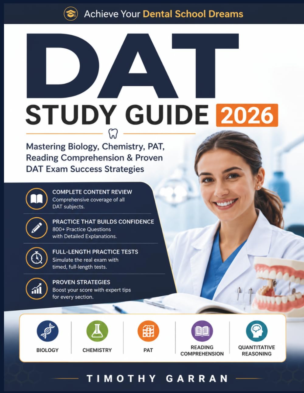 DAT STUDY GUIDE 2026: Mastering Biology, Chemistry, PAT, Reading Comprehension & Proven DAT Exam Success Strategies