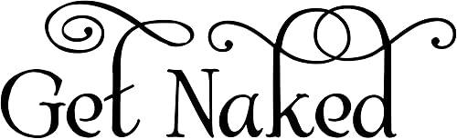 Calcomanía de vinilo GET Naked de 11.5 x 3.5 pulgadas, decoración de pared de baño, 20 opciones de color verde