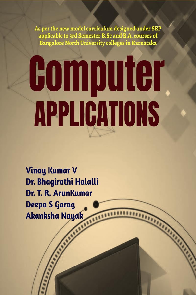 Computer Applications: As per the new model curriculum designed under State Education Policy [SEP] applicable to 3rd Semester B.Sc and BA course of Bangalore North University colleges in Karnataka