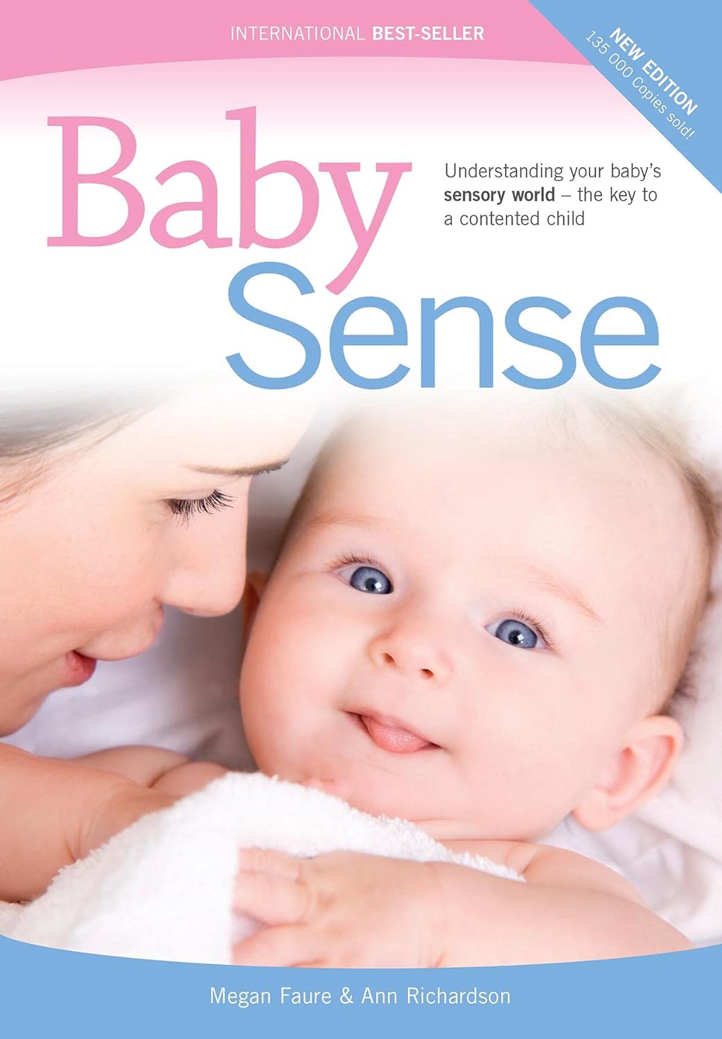 Baby Sense Understanding your baby's sensory world the key to a contented child