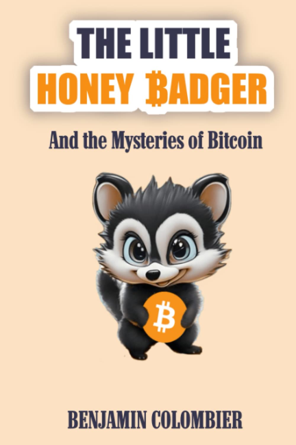 The Little Honey Badger And the Mysteries of Bitcoin