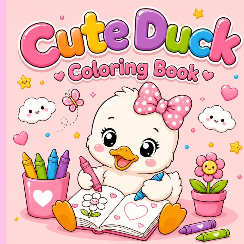 Cute Duck Coloring BOOK: Fun & Easy Coloring Book for Kids Ages 3–7 | Cute Duck Adventures