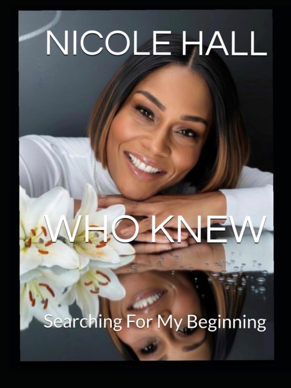 WHO KNEW: Searching For My Beginning