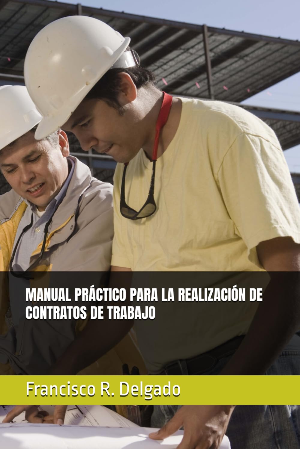 MANUAL PRÁCTICO PARA LA REALIZACIÓN DE CONTRATOS DE TRABAJO