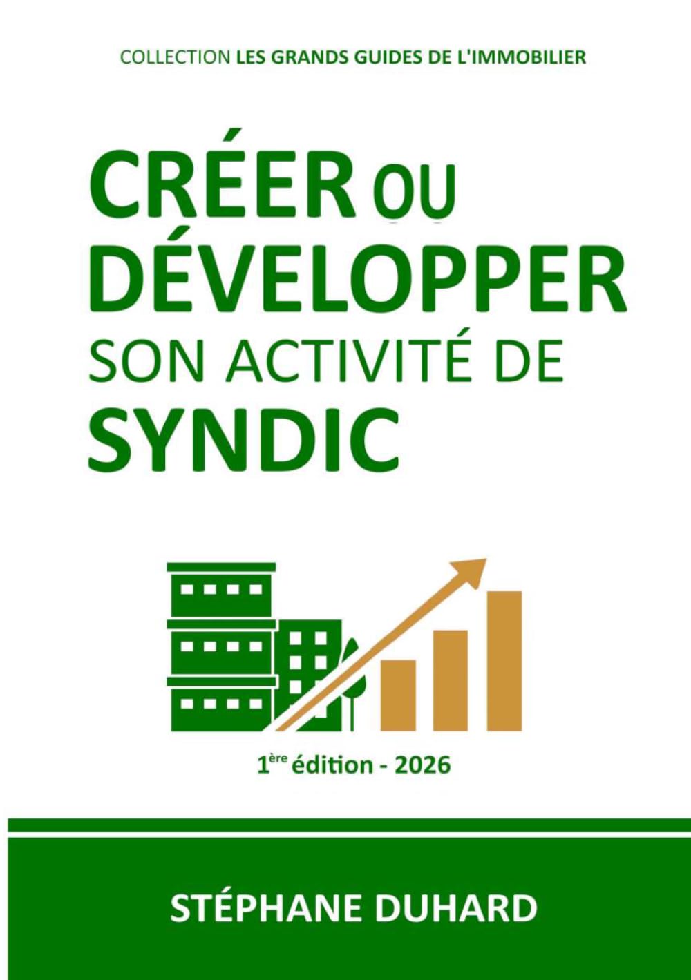 Créer ou développer son activité de syndic (Les grands guides de l'immobilier)