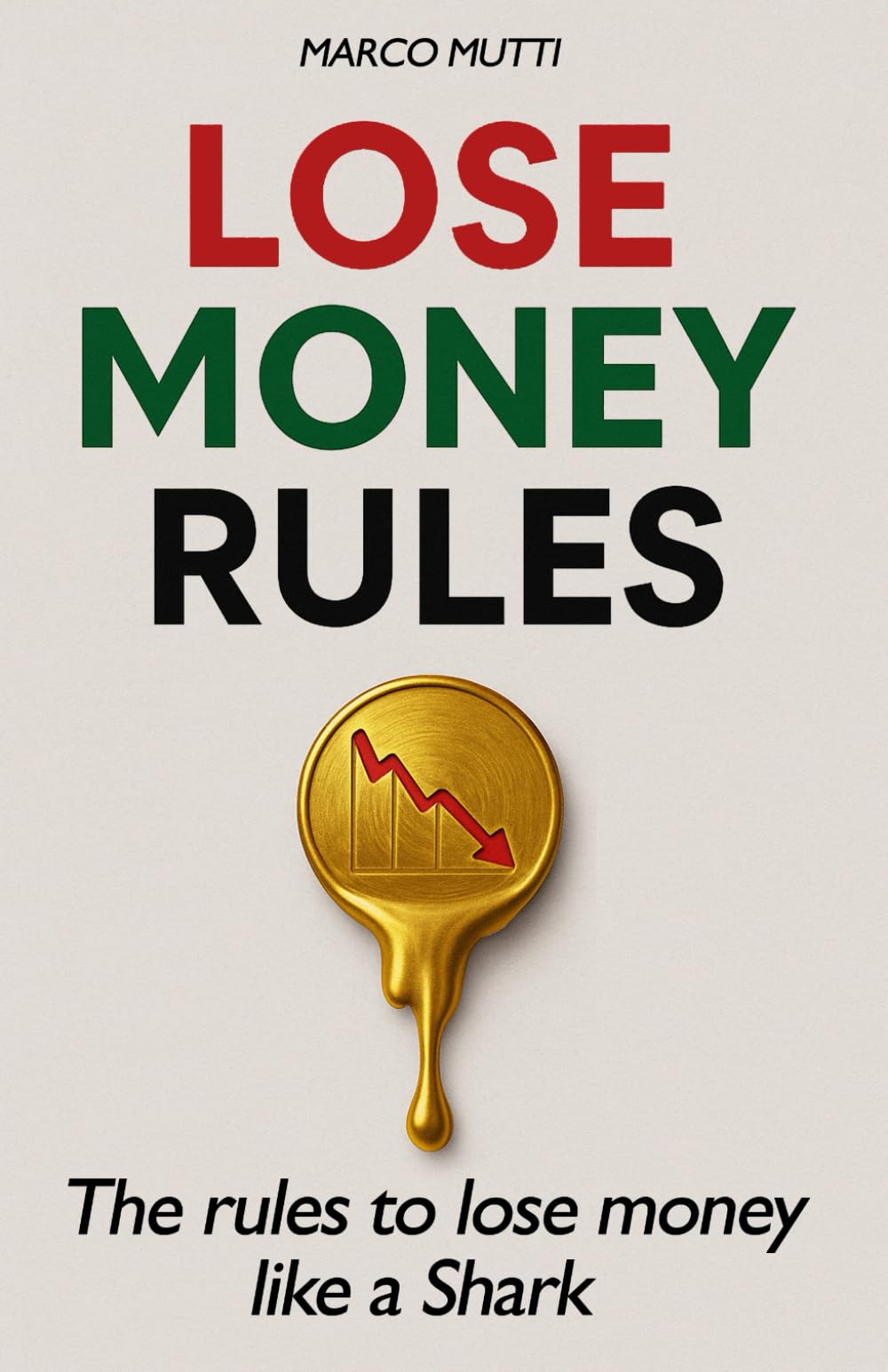 LOSE MONEY RULES: The rules to lose money like a Shark