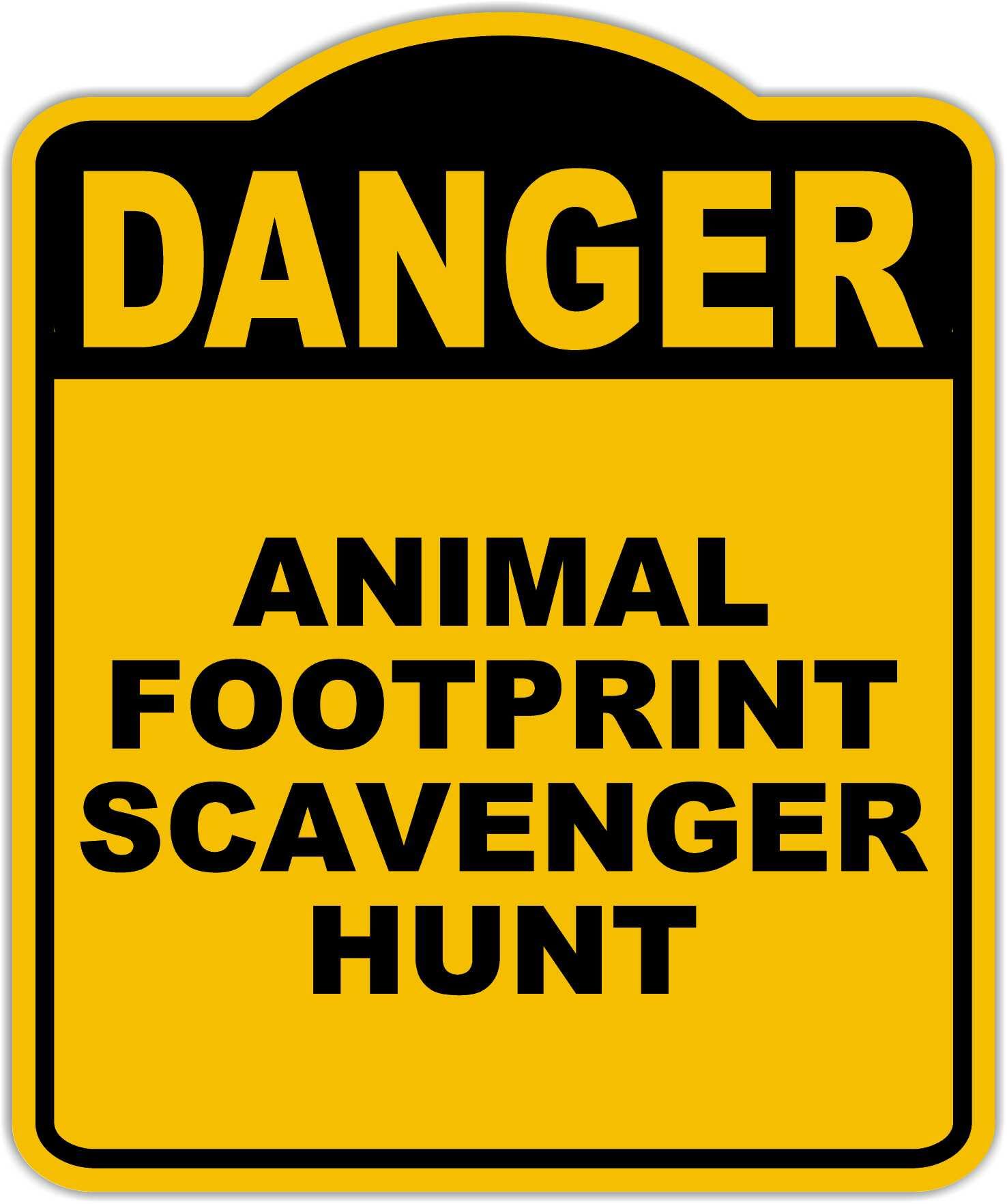 ANIMAL FOOTPRINT SCAVENGER HUNT Danger Yellow Black Aluminum Composite Sign 15 x 18 inches