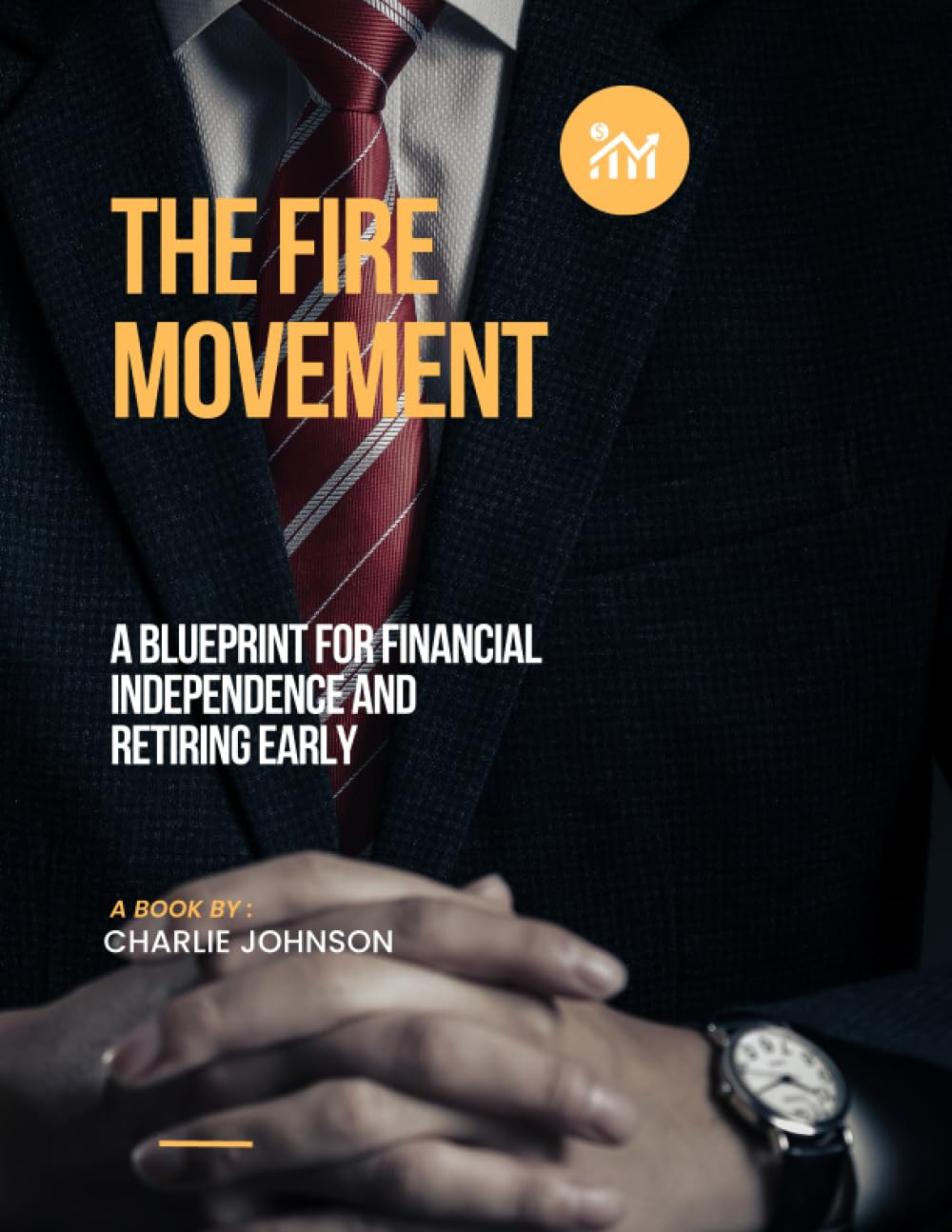 The FIRE Movement: A Blueprint for Financial Independence and Retiring Early