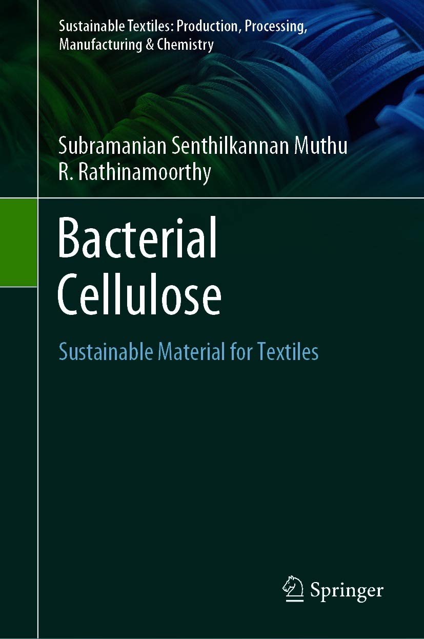 Bacterial Cellulose: Sustainable Material for Textiles (Sustainable Textiles: Production, Processing, Manufacturing & Chemistry) (English Edition)