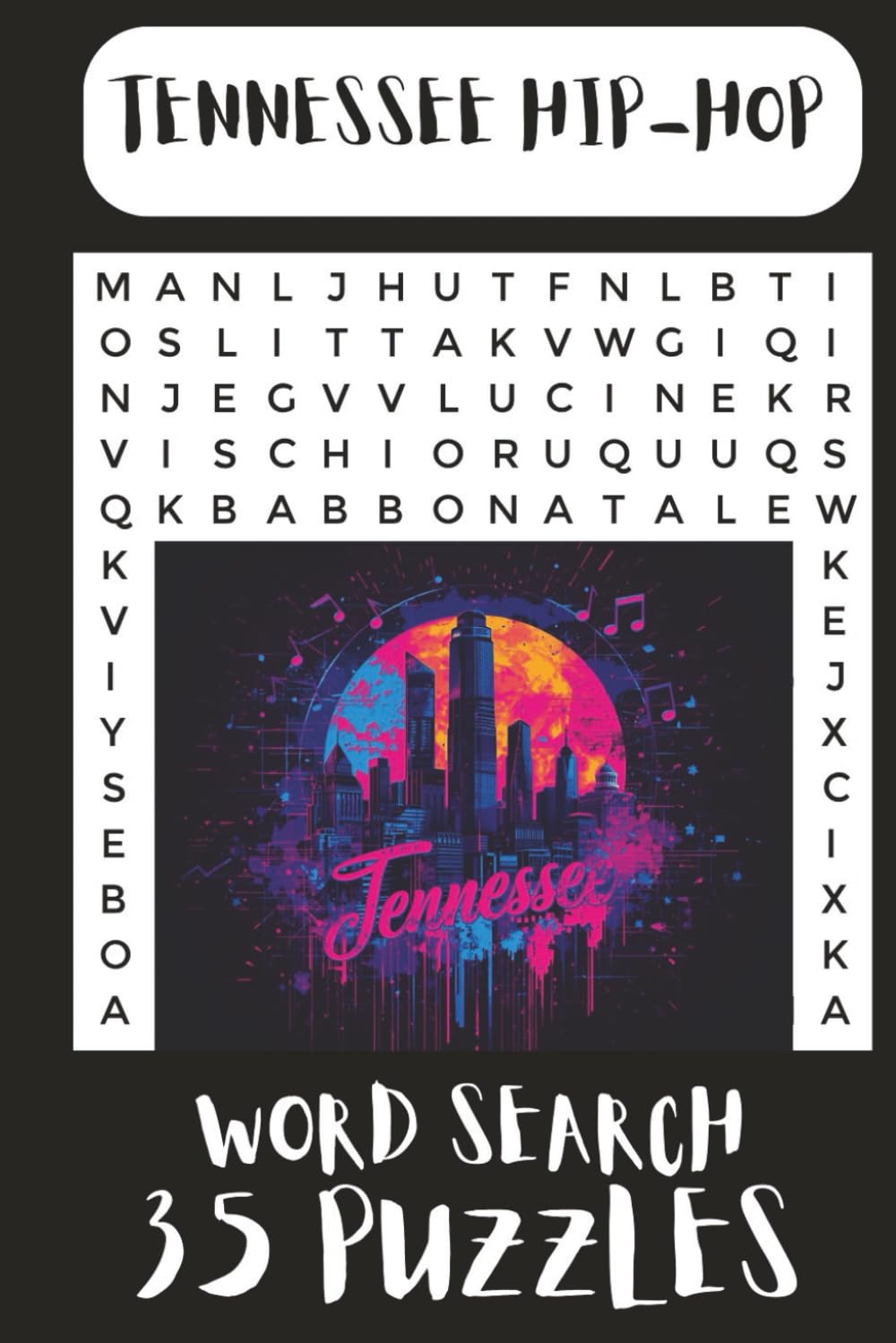Tennessee Hip-Hop Word Search: Easy-to-Read Print about Tennessee Hip-Hop, Rappers, Music and More | 6x9 inches, 70 pages| 35 puzzles... Gifts for Vacations, Holidays, or Free Time