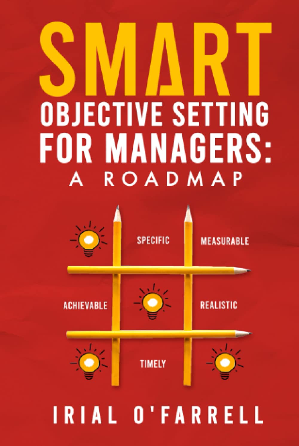 SMART Objective Setting for Managers: A Roadmap (Performance Development Series)