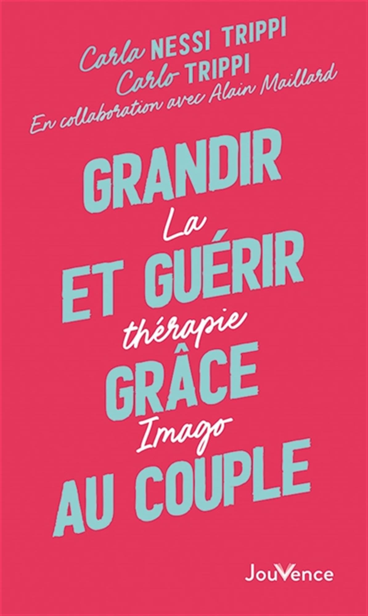 Grandir et guérir grâce au couple: La thérapie Imago