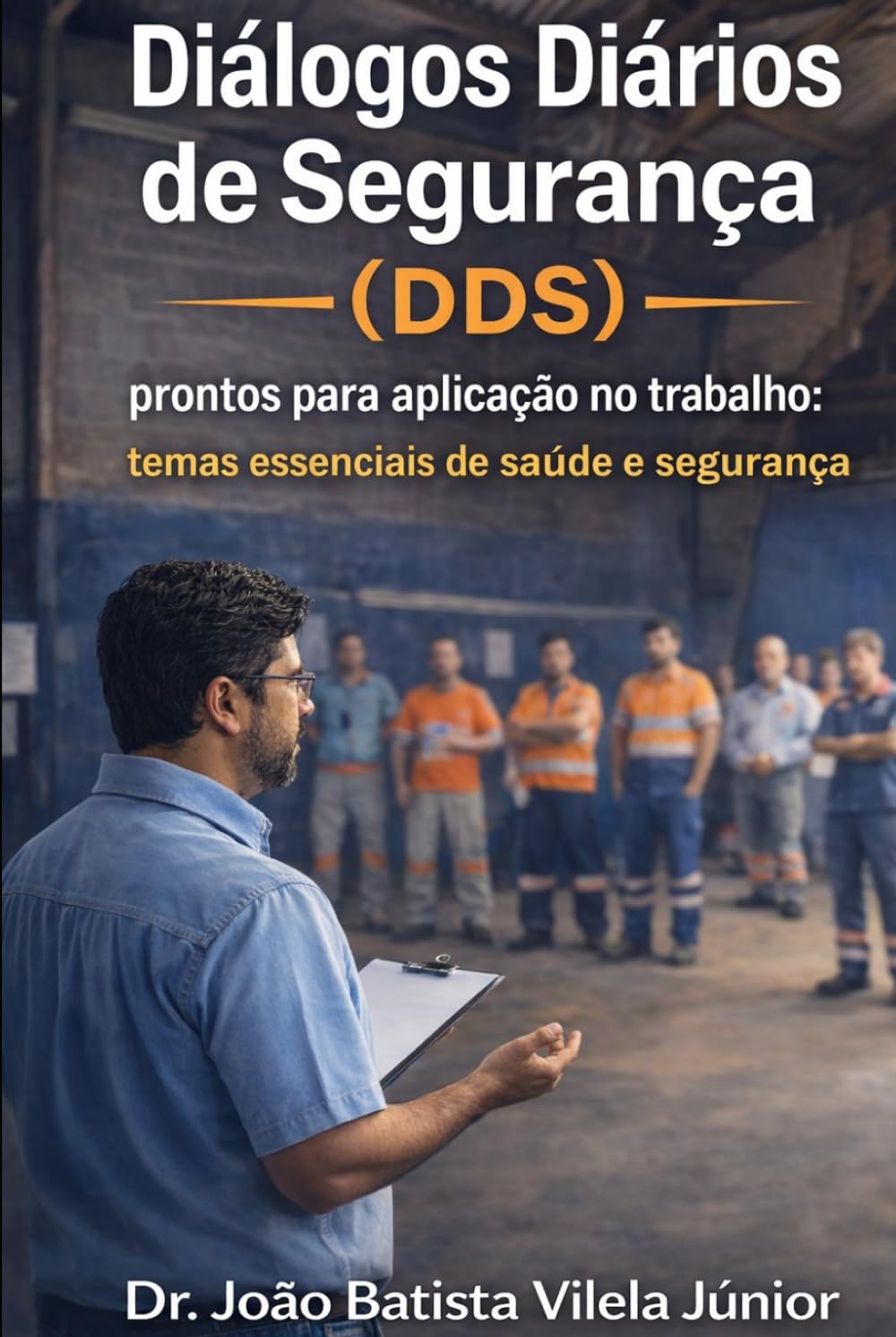 Diálogos Diários de Segurança (DDS) prontos para aplicação no trabalho: temas essenciais de saúde e segurança.