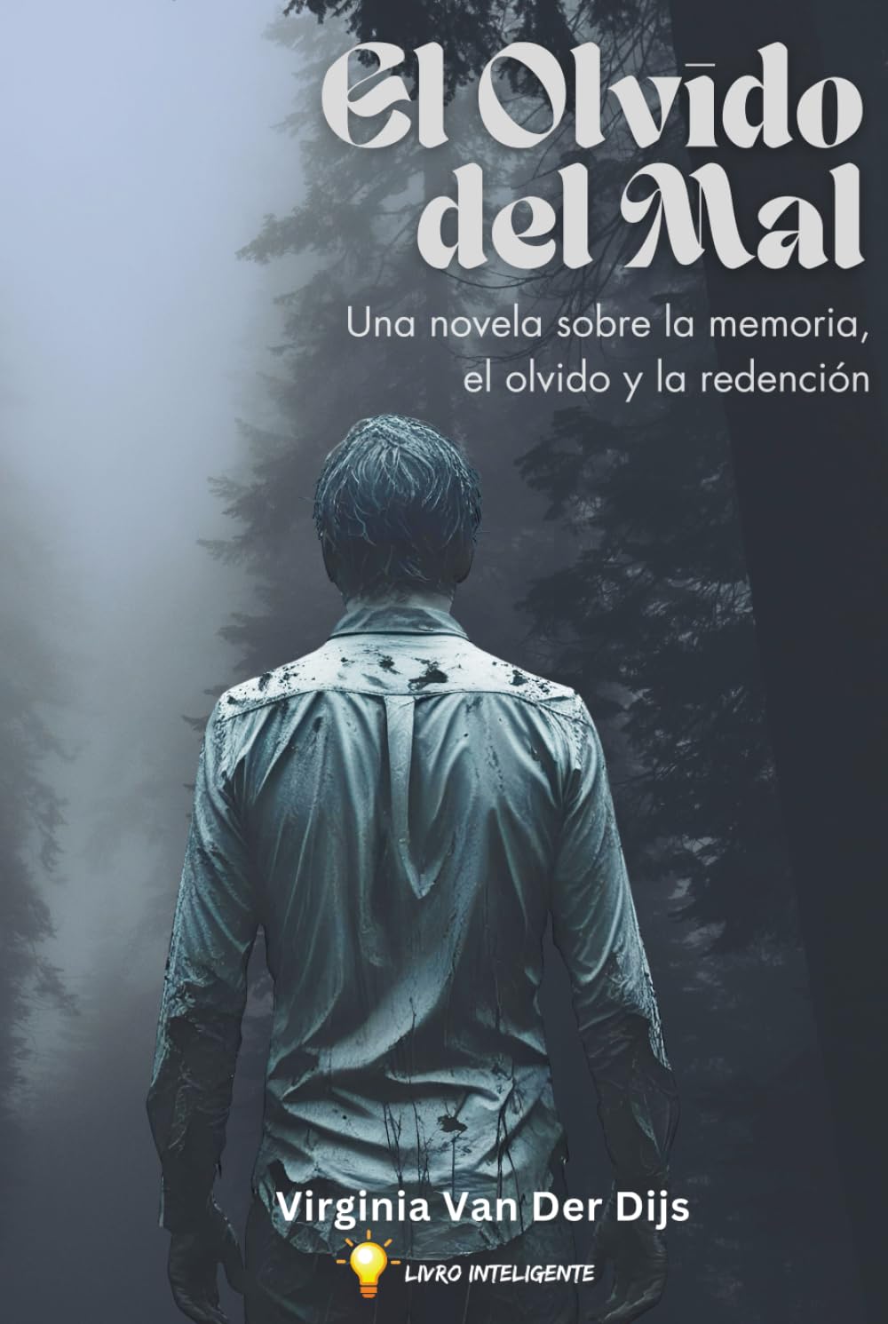 EL OLVIDO DEL MAL: UNA NOVELA SOBRE LA MEMORIA, EL OLViDO Y LA REDENCIÓN