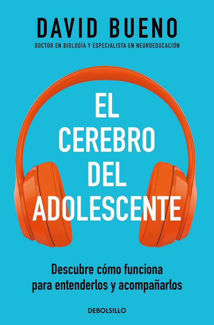 El cerebro del adolescente: Descubre cómo funciona para entenderlos y acompañarlos