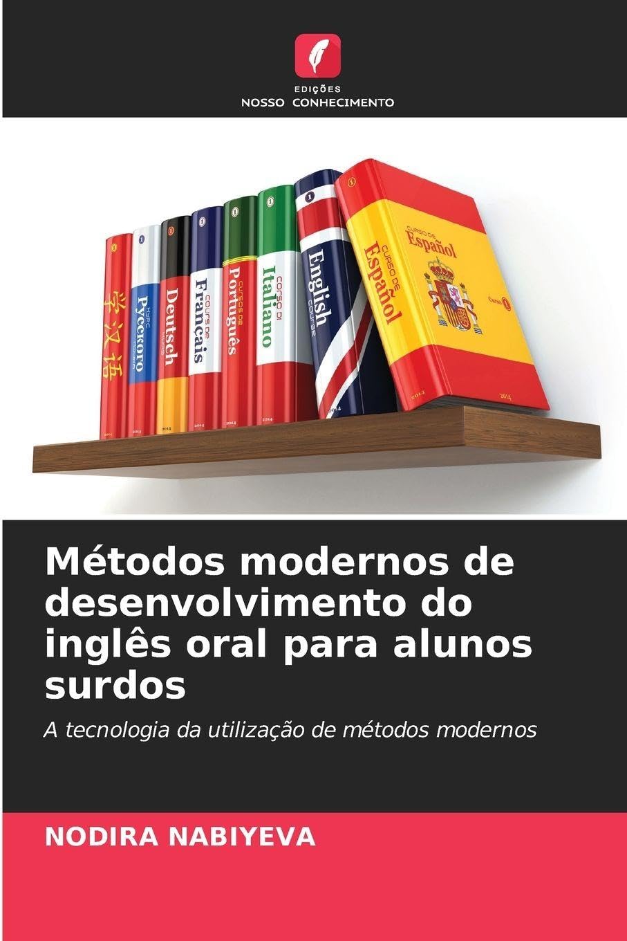 Métodos modernos de desenvolvimento do inglês oral para alunos surdos: A tecnologia da utilização de métodos modernos