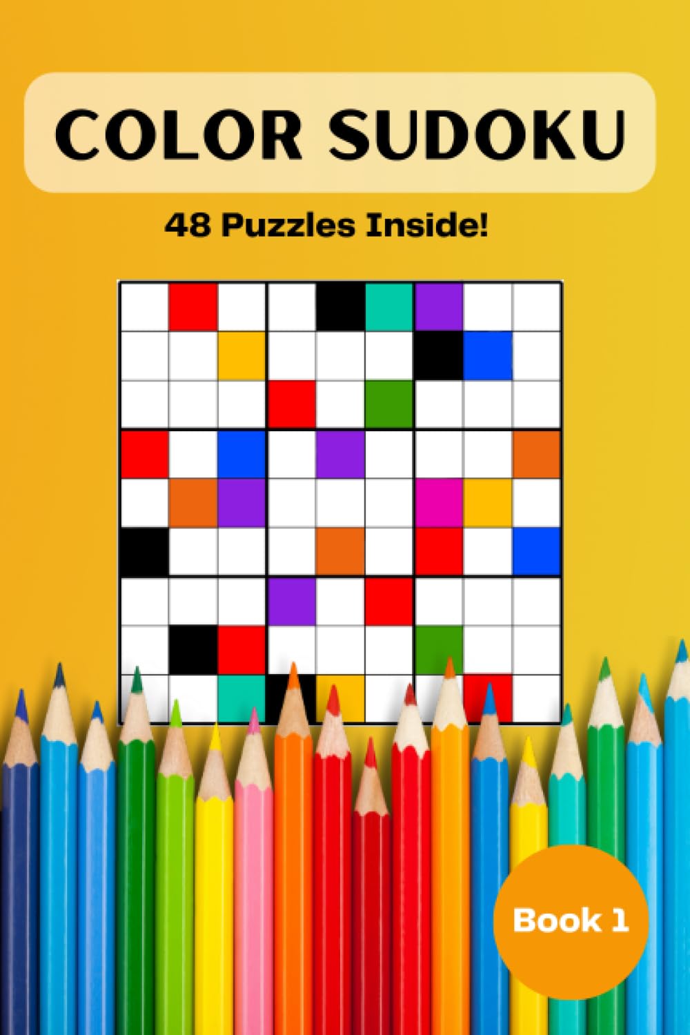 Color Sudoku: A Fresh Twist on Classic Sudoku Puzzles, Book 1
