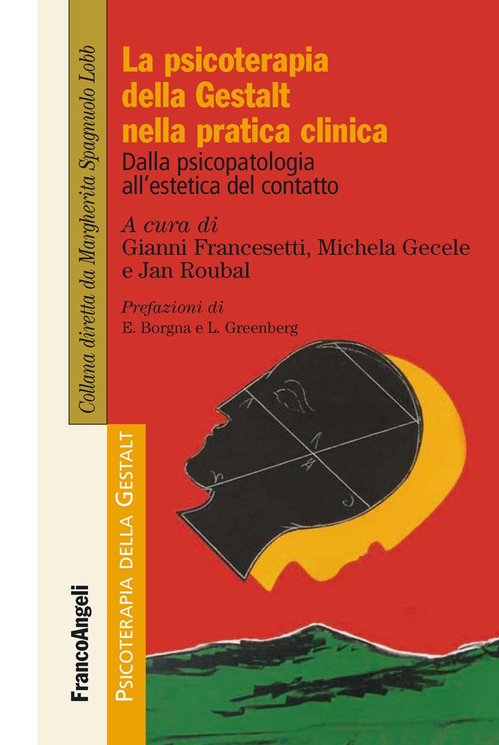 La psicoterapia della Gestalt nella pratica clinica: Dalla psicopatologia all'estetica del contatto
