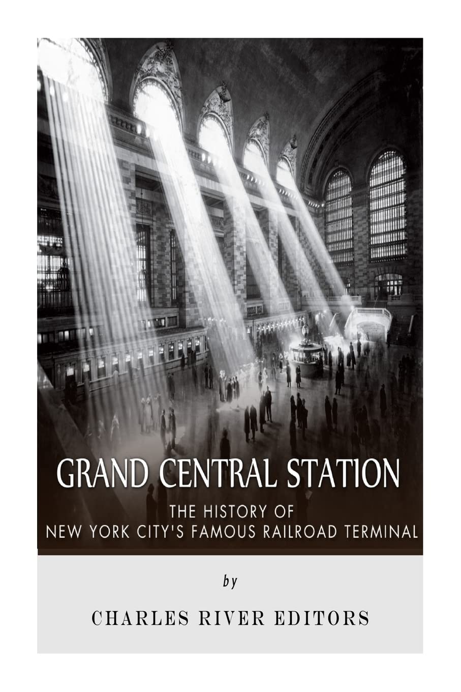 Grand Central Station: The History of New York City’s Famous Railroad Terminal