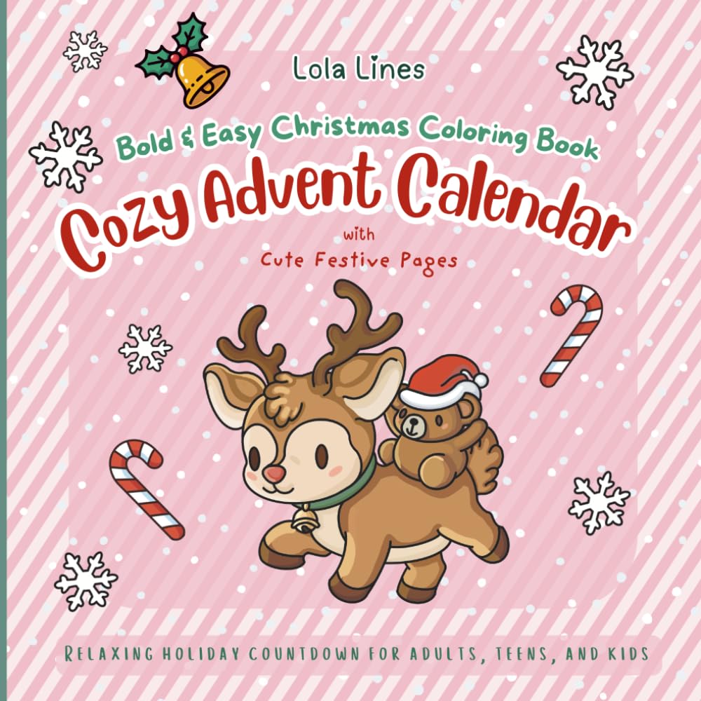 Bold & Easy Christmas Coloring Book: A Cozy Advent Calendar with Cute Festive Pages: Relaxing Holiday Countdown for Adults, Teens and Kids with Practice Sheets and Swatches