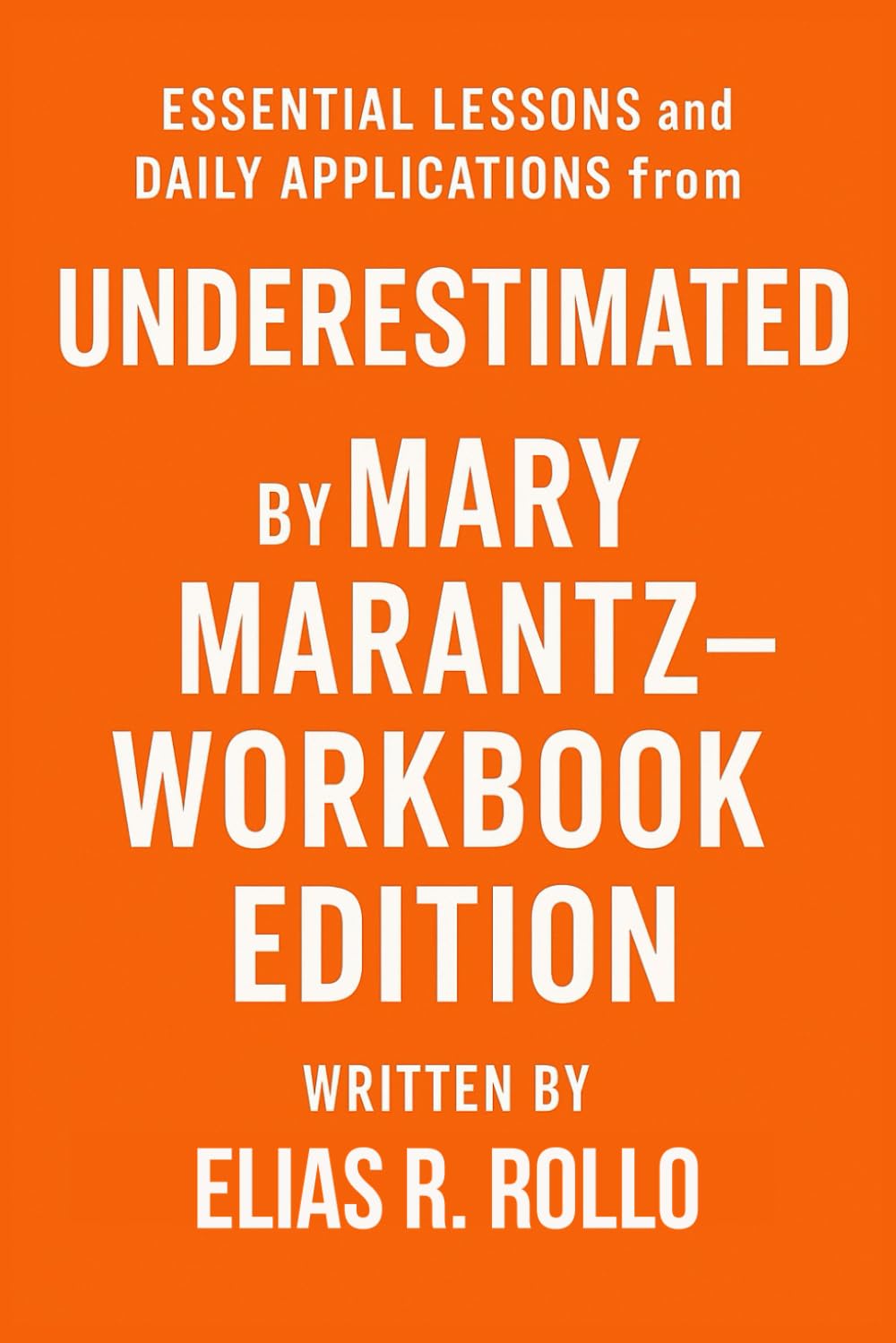 Essential Lessons and Daily Applications from Underestimated by Mary – Workbook Edition