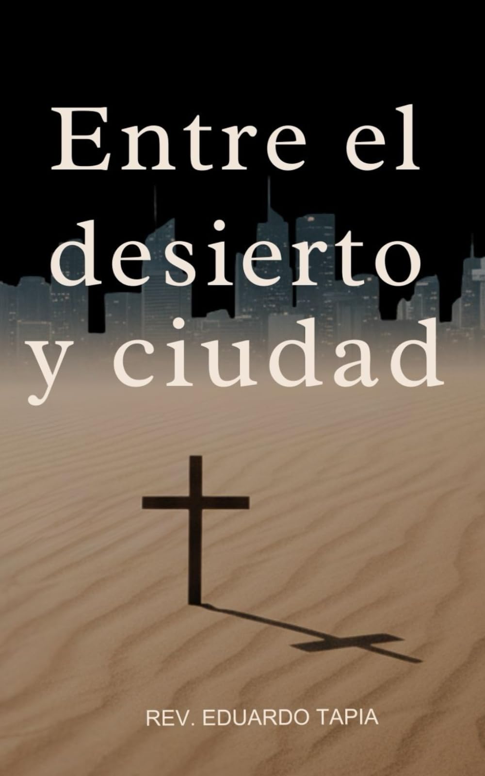 Entre el Desierto y la Ciudad
