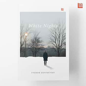 White Nights Fyodor Dostoevsky [Premium Paperback] | A Tale of Love & Loneliness | 50 Greatest Short Stories | Short Stories of Dostoevsky | Classics ...