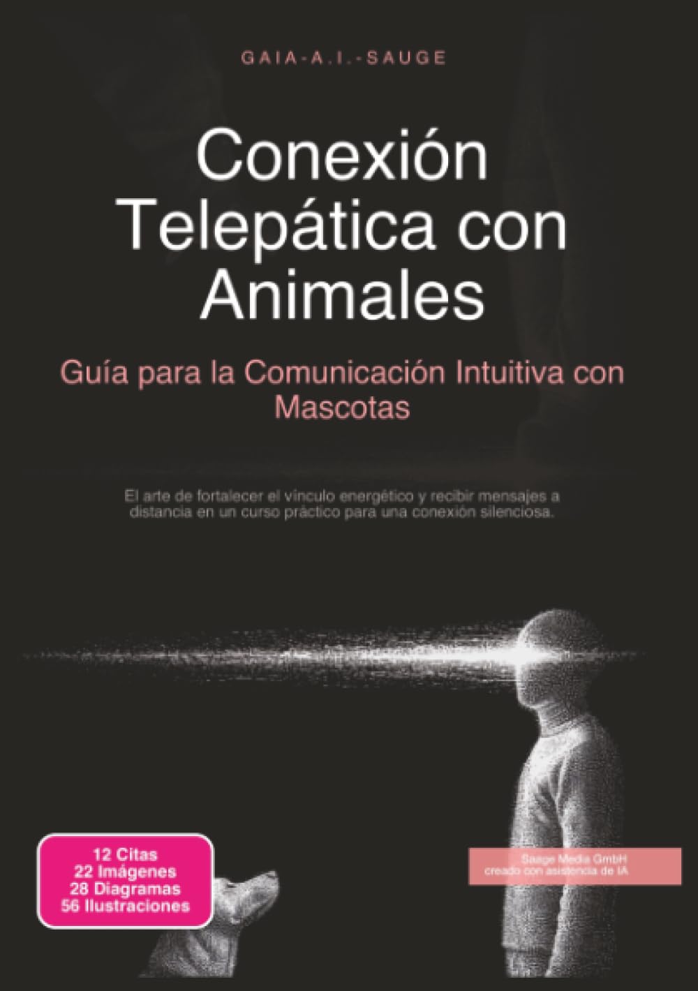 Conexión Telepática con Animales: Guía para la Comunicación Intuitiva con Mascotas (Parapsicología)