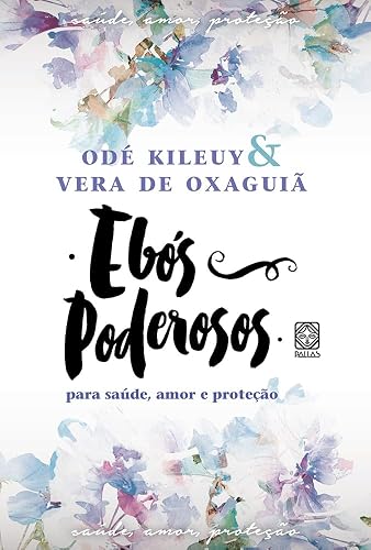 Ebós poderosos para saúde, amor e proteção