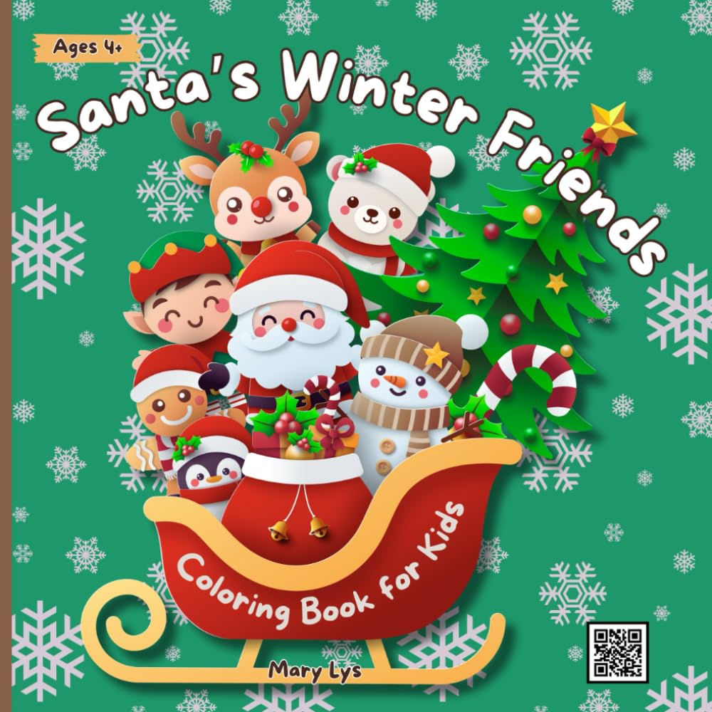 SANTA’S WINTER FRIENDS -COLORING BOOK FOR KIDS AGES 4+: 55 Fun and Cute Christmas Coloring Pages with Santa, Reindeer, Penguins, Elves & other Snow Friends