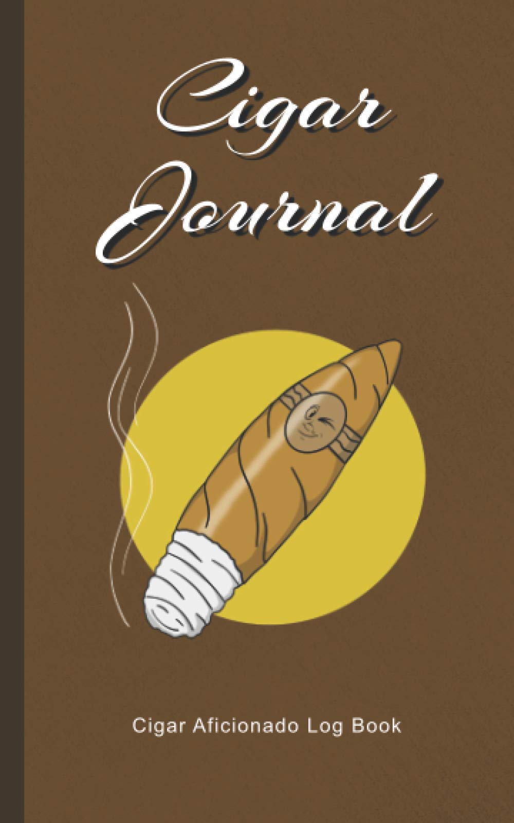 Cigar Journal: Log Book to Write Cigar Reviews and Tasting