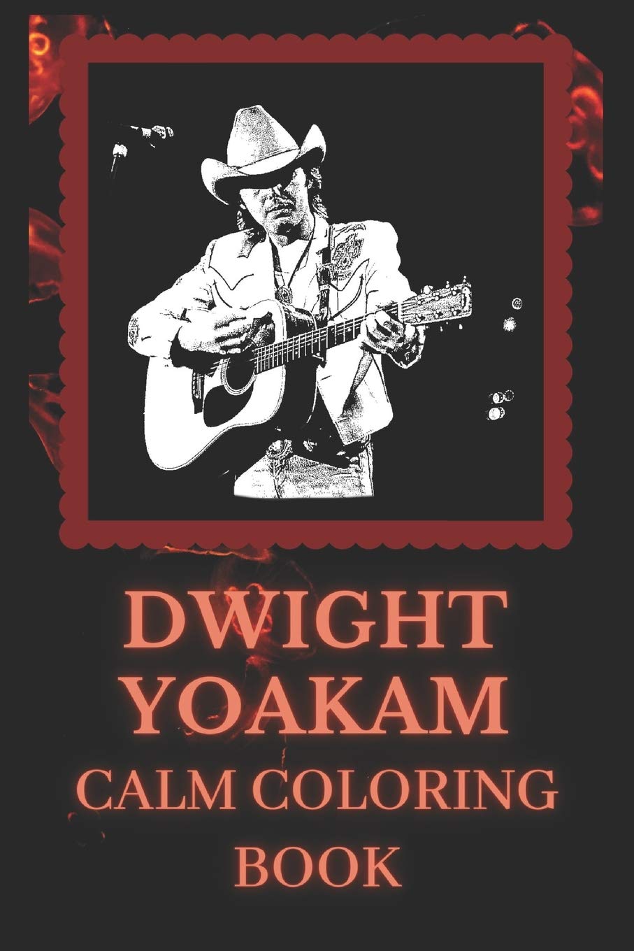 Calm Coloring Book: Art inspired By A Dwight Yoakam