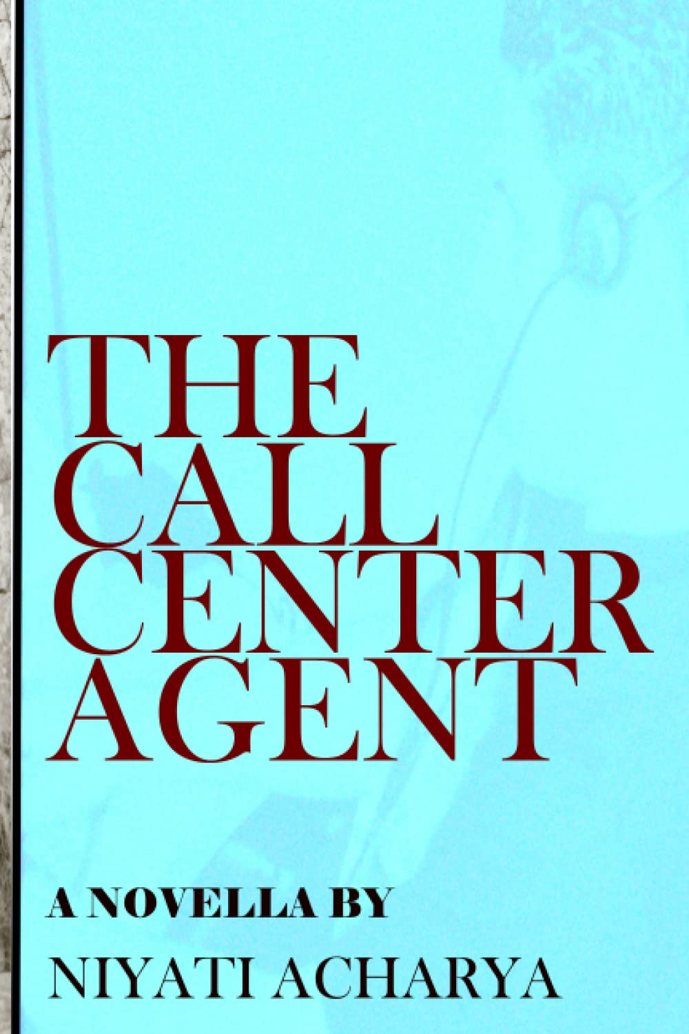 The Call Center Agent Paperback – 28 February 2022