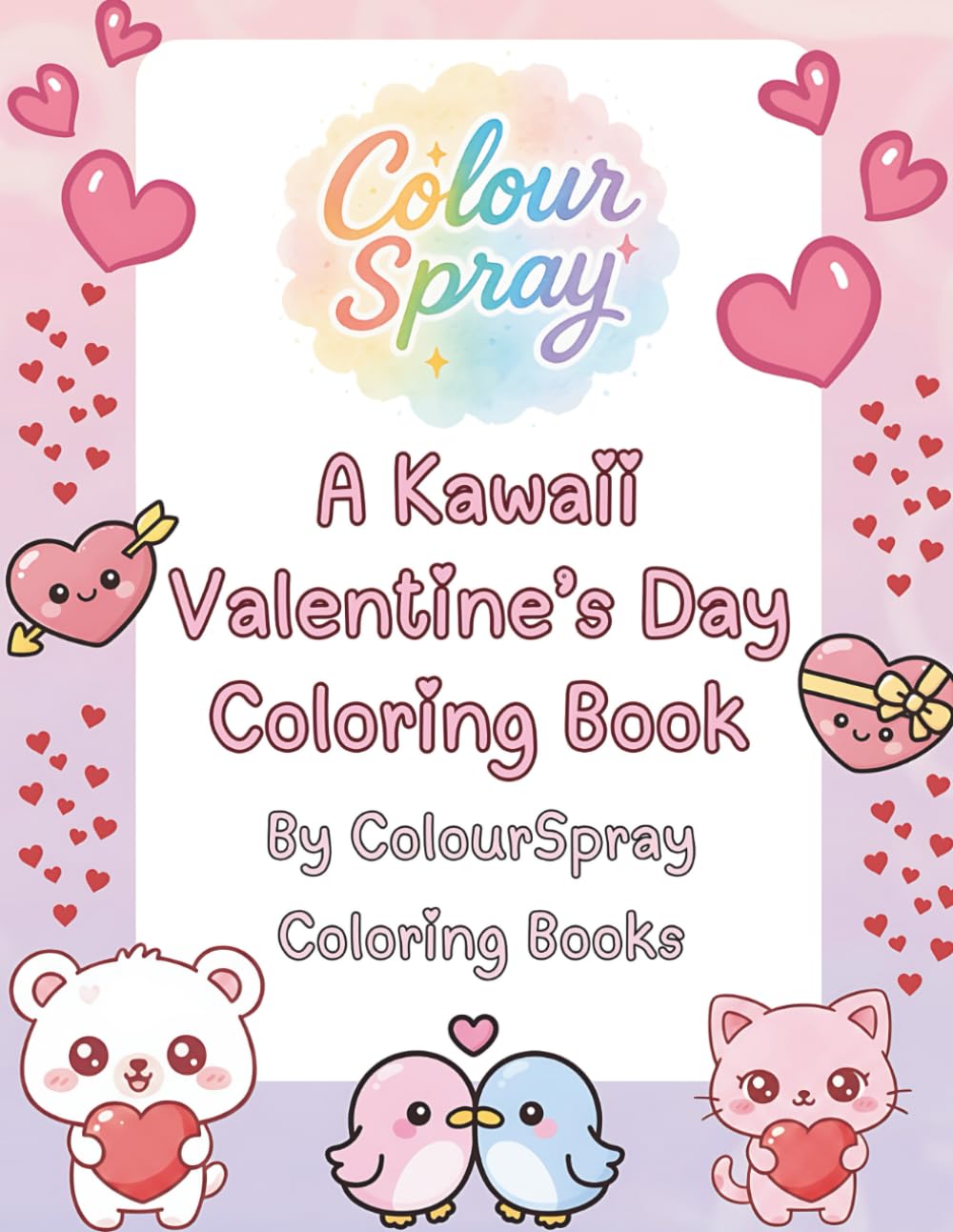 A Kawaii Valentine's Day Coloring Book (Colour Spray Coloring Books)