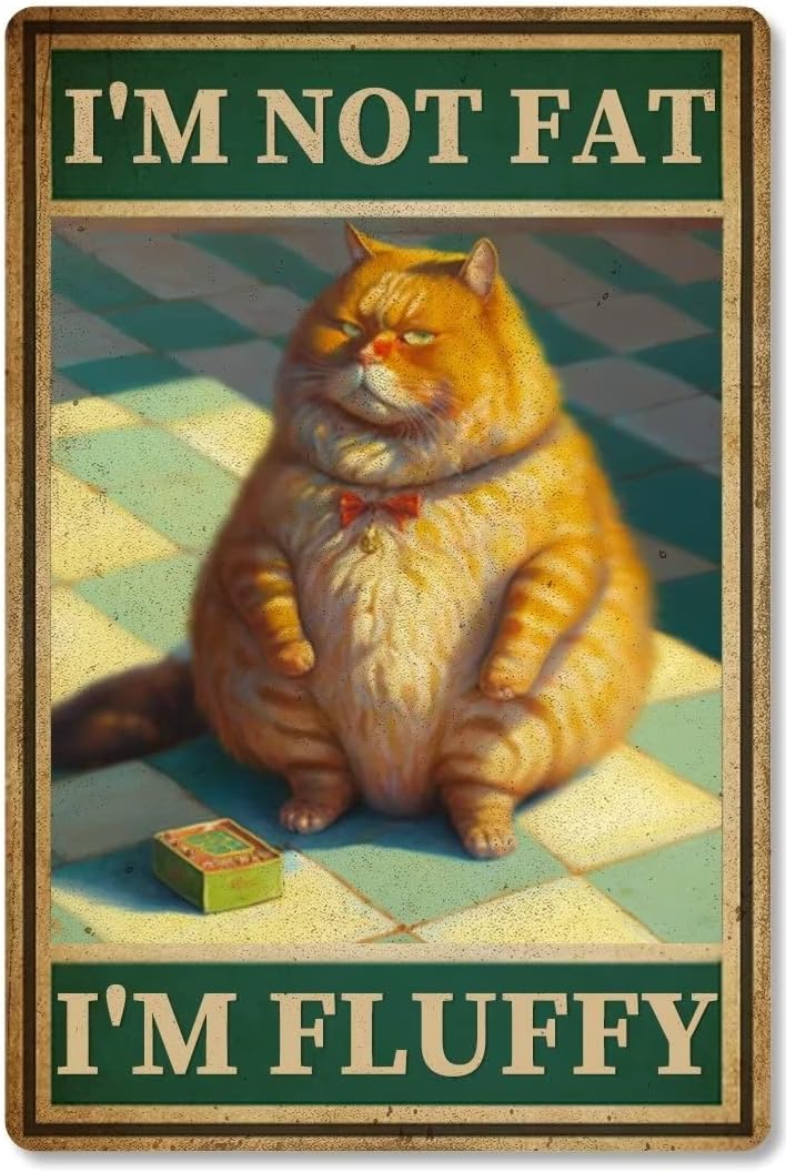 Vintage Funny Fat Orange Cat Tin Sign I'M Not Fat I'M Metal Poster Retro Plaque Wall Decor Gift For Garden Garage Classroom Library Living Room Cinema 16x24 Inch