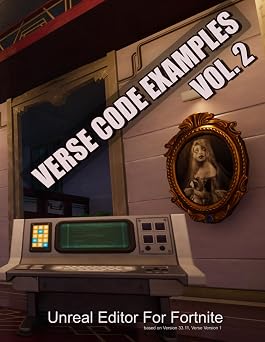 Verse Code Examples Volume 2 Unreal Editor for Fortnite