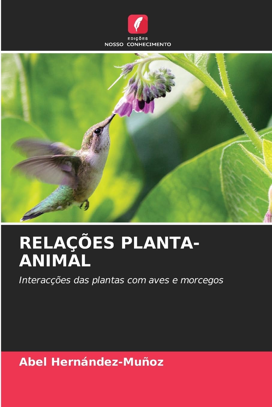 RELAÇÕES PLANTA-ANIMAL: Interacções das plantas com aves e morcegos