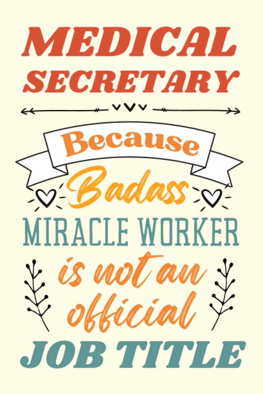 Medical Secretary Gifts: An Appreciation and Thank You Gift, Blank Notebook Journal for Medical Secretary to Write in