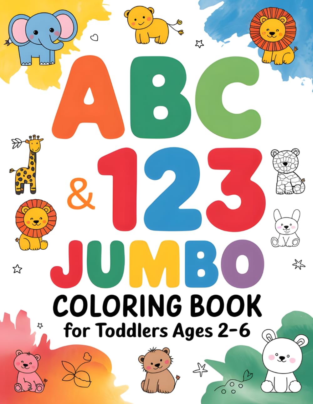 ABC & 123 JUMBO Coloring Book for Toddlers Ages 2-6: Big Easy Pages to Learn Letters, Numbers, Shapes, Animals, and Objects | Fun Preschool and Kindergarten Workbook