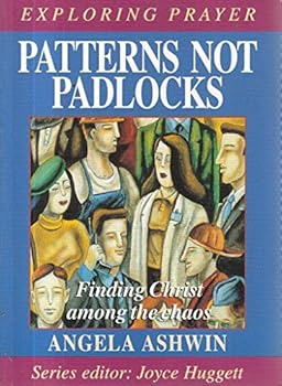 Paperback Patterns, Not Padlocks (Exploring Prayer Series) Book
