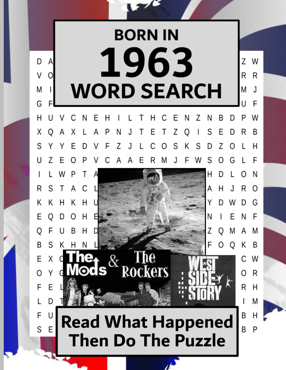 Born In 1963 Word Search: Illustrated news from every month of 1963 and matching wordsearches. A Birthday Gift Book For Men And Women (Word Search For The Year You Were Born)