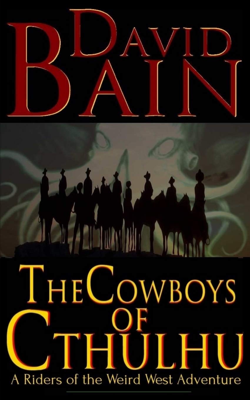 The Cowboys of Cthulhu: 1 (Riders of the Weird West)