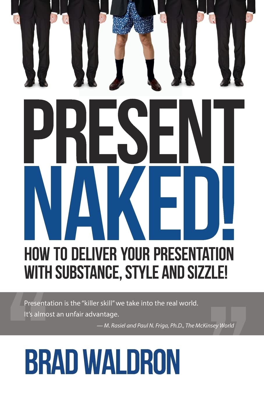Present Naked!: How to deliver your presentation with substance,
