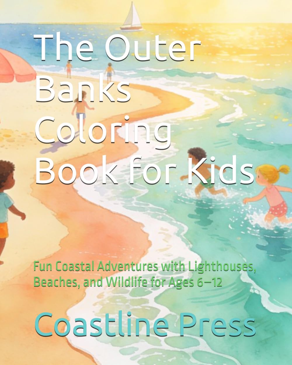 The Outer Banks Coloring Book for Kids: Fun Coastal Adventures with Lighthouses, Beaches, and Wildlife for Ages 6–12