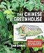 The Chinese Greenhouse: Design and Build a Low-Cost, Passive Solar Greenhouse (Mother Earth News Wiser Living Series)
