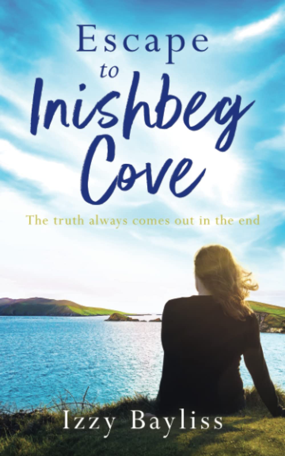 Escape to Inishbeg Cove: A breath-taking story about second chances and small-town secrets that will whisk you away to the wilds of Ireland’s Atlantic coast (Inishbeg Cove Series Book 3)