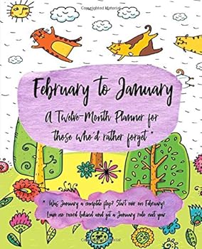 Paperback February to January: A Twelve Month Planner for Those Who Rather Forget Book