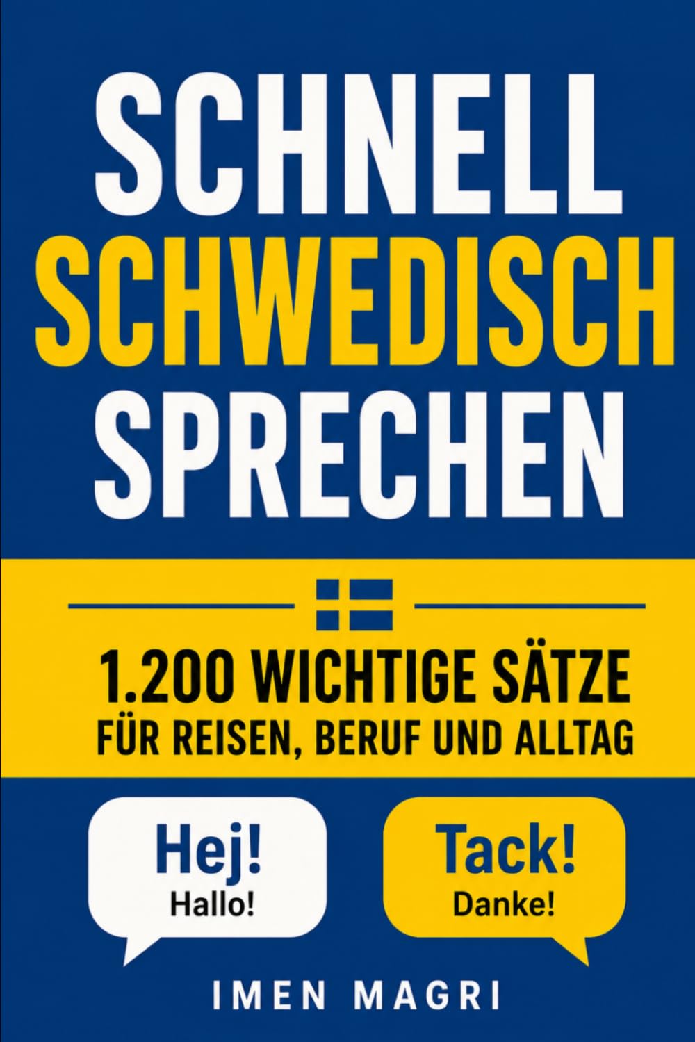 Schnell Schwedisch sprechen: 1.200 wichtige Sätze für Reisen, Beruf und Alltag